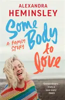 Ein Körper zum Lieben - Eine Familiengeschichte - Some Body to Love - A Family Story