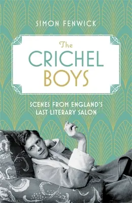 Die Crichel Boys: Szenen aus Englands letztem literarischen Salon - The Crichel Boys: Scenes from England's Last Literary Salon