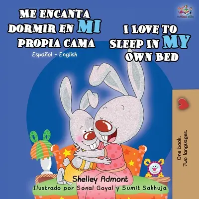 Me encanta dormir en mi propia cama I Love to Sleep in My Own Bed: Spanisch Englisch Zweisprachiges Buch - Me encanta dormir en mi propia cama I Love to Sleep in My Own Bed: Spanish English Bilingual Book