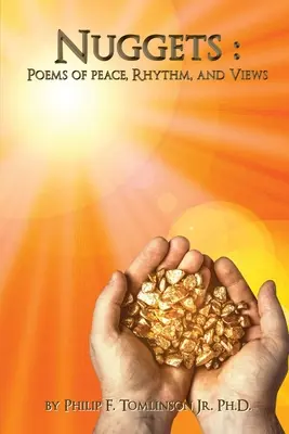 Nuggets: Gedichte über Frieden, Rhythmus und Ansichten - Nuggets: Poems of Peace, Rhythm, and Views