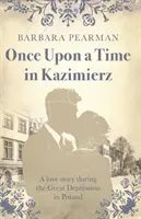 Es war einmal in Kazimierz - Eine Liebesgeschichte während der Großen Depression in Polen - Once Upon a Time in Kazimierz - A love story during the Great Depression in Poland