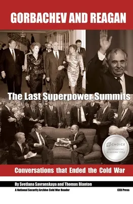 Gorbatschow und Reagan: Die letzten Gipfeltreffen der Supermächte. Gespräche zur Beendigung des Kalten Krieges - Gorbachev and Reagan: The Last Superpower Summits. Conversations That Ended the Cold War