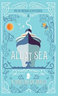 Alles auf See: Ein moderner, gemütlicher Krimi mit klassischem Krimiflair - All at Sea: A modern cosy mystery with a classic crime feel