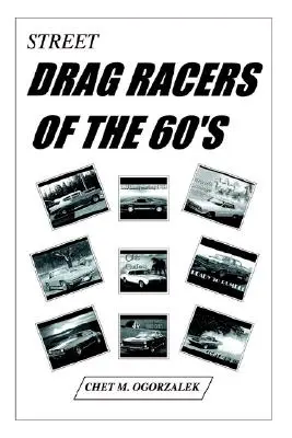 Straßenrennfahrer der 60er Jahre - Street Drag Racers of the 60'S