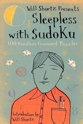 Will Shortz präsentiert Schlaflos mit Sudoku: 100 wortlose Kreuzworträtsel - Will Shortz Presents Sleepless with Sudoku: 100 Wordless Crossword Puzzles