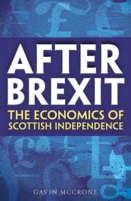 Nach dem Brexit: Die Wirtschaft der schottischen Unabhängigkeit - After Brexit: The Economics of Scottish Independence