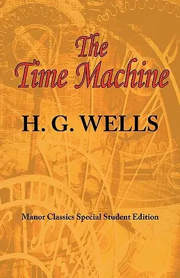 Die Zeitmaschine: Original ARC Manor's Special Student Edition - The Time Machine: ARC Manor's Original Special Student Edition