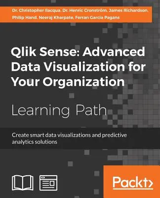 Qlik Sense: Erweiterte Datenvisualisierung für Ihr Unternehmen: Erstellen Sie intelligente Datenvisualisierungen und Predictive-Analytics-Lösungen - Qlik Sense: Advanced Data Visualization for Your Organization: Create smart data visualizations and predictive analytics solutions