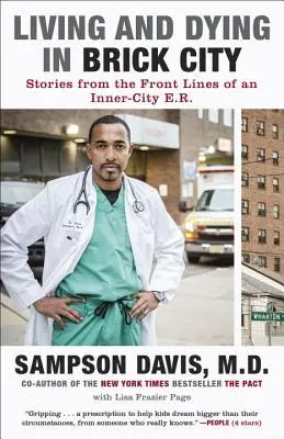 Leben und Sterben in Brick City: Geschichten von der Frontlinie einer innerstädtischen Notaufnahme. - Living and Dying in Brick City: Stories from the Front Lines of an Inner-City E.R.