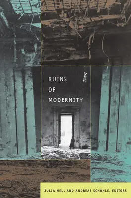 Ruinen der Moderne - Ruins of Modernity