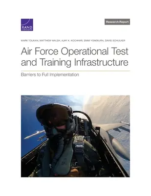 Operative Test- und Ausbildungsinfrastruktur der Luftwaffe: Hindernisse für die vollständige Umsetzung - Air Force Operational Test and Training Infrastructure: Barriers to Full Implementation