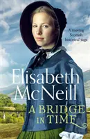 Bridge in Time - Eine bewegende schottische Geschichtssaga - Bridge in Time - A moving Scottish historical saga