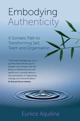 Authentizität verkörpern: Ein somatischer Weg zur Transformation von Selbst, Team und Organisation - Embodying Authenticity: A Somatic Path to Transforming Self, Team and Organisation