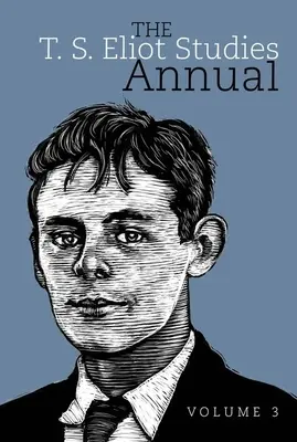 Das Jahrbuch der T. S. Eliot-Studien: Band 3 - The T. S. Eliot Studies Annual: Volume 3