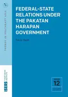 Die Beziehungen zwischen Bund und Ländern unter der Regierung Pakatan Harapan - Federal-State Relations Under the Pakatan Harapan Government