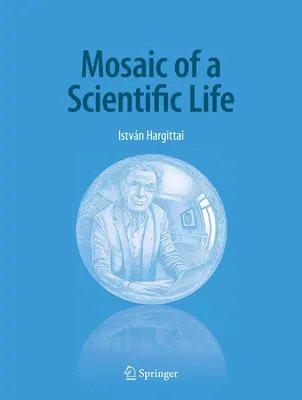 Mosaik eines wissenschaftlichen Lebens - Mosaic of a Scientific Life