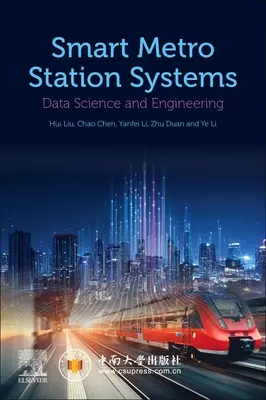 Intelligente U-Bahn-Stationssysteme: Datenwissenschaft und Technik - Smart Metro Station Systems: Data Science and Engineering