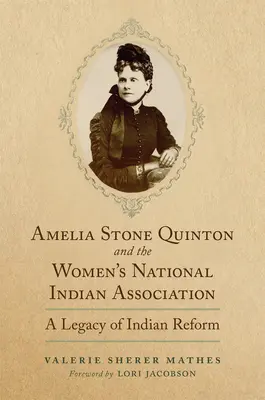 Amelia Stone Quinton und die Women's National Indian Association: Ein Vermächtnis der IndianerreformBand 2 - Amelia Stone Quinton and the Women's National Indian Association: A Legacy of Indian Reformvolume 2