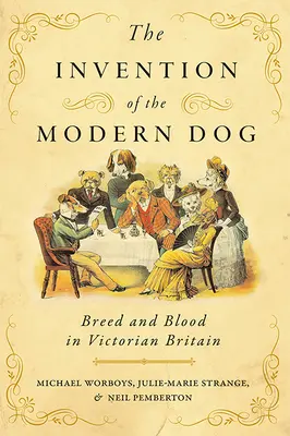 Die Erfindung des modernen Hundes: Rasse und Blut im viktorianischen Großbritannien - The Invention of the Modern Dog: Breed and Blood in Victorian Britain