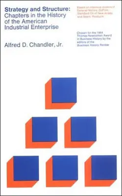 Strategie und Struktur: Kapitel aus der Geschichte des amerikanischen Industrieunternehmens - Strategy and Structure: Chapters in the History of the American Industrial Enterprise