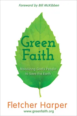 Grüner Glaube: Gottes Volk mobilisieren, um die Erde zu retten - Greenfaith: Mobilizing God's People to Save the Earth