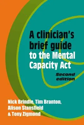 A Clinician's Brief Guide to the Mental Capacity ACT