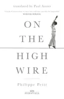 Auf dem Hochseil - Mit einer Einführung von Paul Auster - On the High Wire - With an introduction by Paul Auster