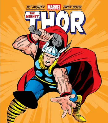 The Mighty Thor: Mein erstes Mighty Marvel-Buch - The Mighty Thor: My Mighty Marvel First Book