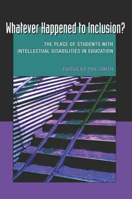 Was ist aus der Inklusion geworden?; Der Platz von Schülern mit geistigen Behinderungen im Bildungswesen - Whatever Happened to Inclusion?; The Place of Students with Intellectual Disabilities in Education