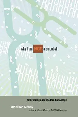 Warum ich kein Wissenschaftler bin: Anthropologie und modernes Wissen - Why I Am Not a Scientist: Anthropology and Modern Knowledge
