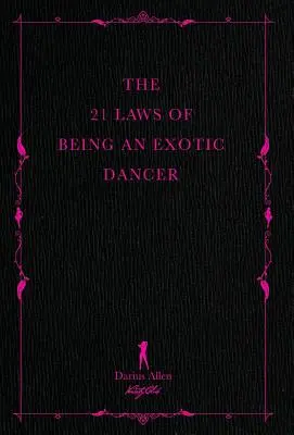 Die 21 Gesetze einer exotischen Tänzerin - The 21 Laws of Being an Exotic Dancer