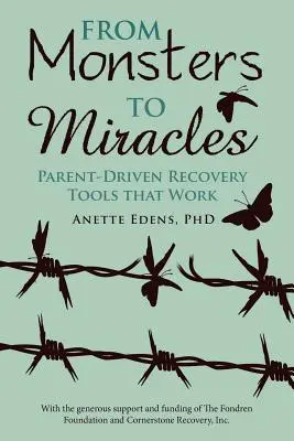 Von Monstern zu Wundern: Elternorientierte Genesungstools, die funktionieren - From Monsters to Miracles: Parent-Driven Recovery Tools that Work