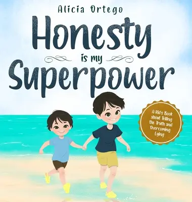 Ehrlichkeit ist meine Superkraft: Ein Kinderbuch über das Erzählen der Wahrheit und die Überwindung der Lüge - Honesty is my Superpower: A Kid's Book about Telling the Truth and Overcoming Lying