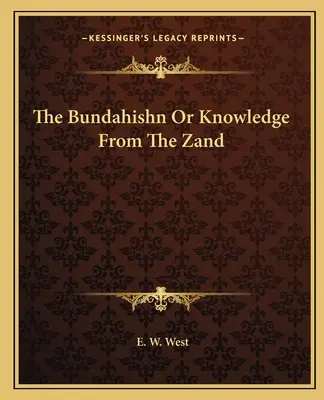 Der Bundahishn oder das Wissen aus dem Zand - The Bundahishn or Knowledge from the Zand