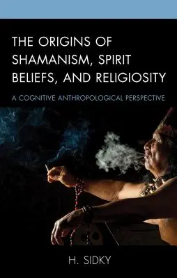 Die Ursprünge von Schamanismus, Geisterglauben und Religiosität: Eine kognitiv-anthropologische Perspektive - The Origins of Shamanism, Spirit Beliefs, and Religiosity: A Cognitive Anthropological Perspective