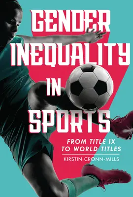 Geschlechterungleichheit im Sport: Von Titel IX bis zu Weltmeistertiteln - Gender Inequality in Sports: From Title IX to World Titles