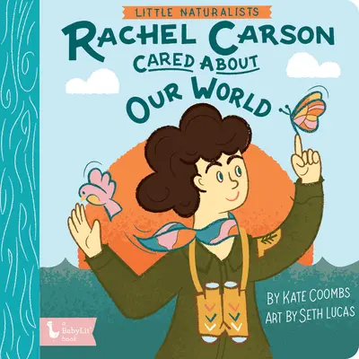 Kleine Naturforscher: Rachel Carson sorgte sich um unsere Welt - Little Naturalists: Rachel Carson Cared about Our World