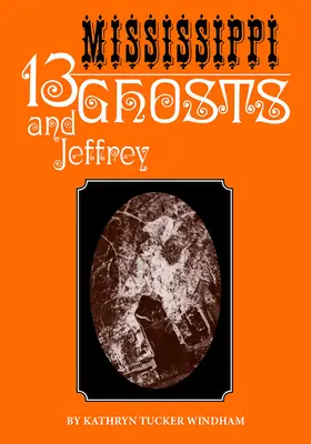 Dreizehn Gespenster aus Mississippi und Jeffrey: Gedenkausgabe - Thirteen Mississippi Ghosts and Jeffrey: Commemorative Edition