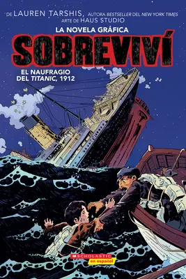 Sobreviv El Naufragio del Titanic, 1912 (Graphix) (Ich überlebte den Untergang der Titanic, 1912) - Sobreviv El Naufragio del Titanic, 1912 (Graphix) (I Survived the Sinking of the Titanic, 1912)