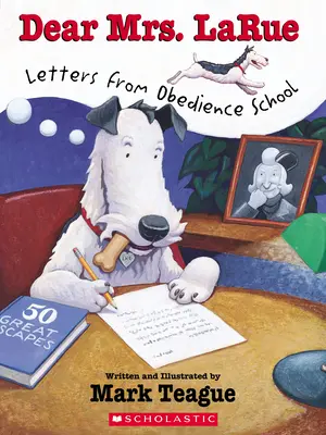 Liebe Mrs. Larue: Briefe aus der Gehorsamkeitsschule - Dear Mrs. Larue: Letters from Obedience School