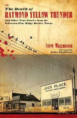 Der Tod von Raymond Gelber Donner: Und andere wahre Geschichten aus den Grenzstädten von Nebraska und Pine Ridge - The Death of Raymond Yellow Thunder: And Other True Stories from the Nebraska-Pine Ridge Border Towns