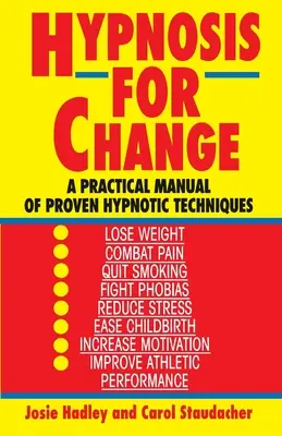 Hypnose für Veränderung: Ein praktisches Handbuch mit bewährten Hypnosetechniken - Hypnosis for Change: A Practical Manual of Proven Hypnotic Techniques