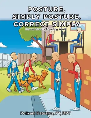 Haltung, Einfach Haltung, Richtig Einfach - Posture, Simply Posture, Correct Simply