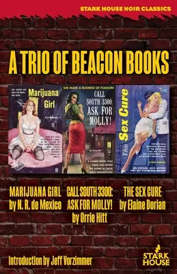 Marijuana Girl / Call South 3300: Frag nach Molly! / The Sex Cure: Ein Trio von Beacon Books - Marijuana Girl / Call South 3300: Ask for Molly! / The Sex Cure: A Trio of Beacon Books