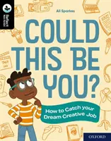 Oxford Reading Tree TreeTops Reflect: Oxford Reading Level 20: Könnten Sie das sein? - Wie Sie Ihren kreativen Traumjob ergattern - Oxford Reading Tree TreeTops Reflect: Oxford Reading Level 20: Could This Be You? - How to Catch your Dream Creative Job