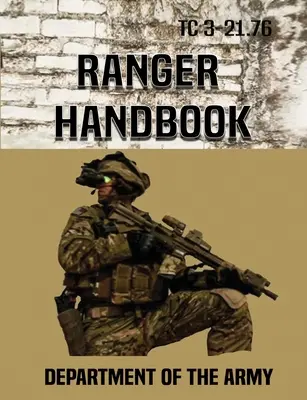 Ranger-Handbuch: Tc 3-21.76 - Ranger Handbook: Tc 3-21.76