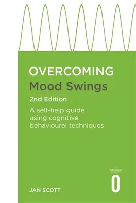 Stimmungsschwankungen überwinden (2. Auflage): Ein Leitfaden zur Selbsthilfe mit kognitiven Verhaltenstechniken - Overcoming Mood Swings 2nd Edition: A Self-Help Guide Using Cognitive Behavioural Techniques