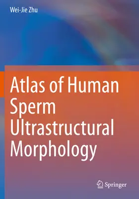 Atlas der ultrastrukturellen Morphologie menschlicher Spermien - Atlas of Human Sperm Ultrastructural Morphology