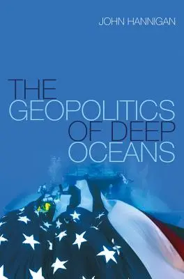 Die Geopolitik der tiefen Ozeane - The Geopolitics of Deep Oceans