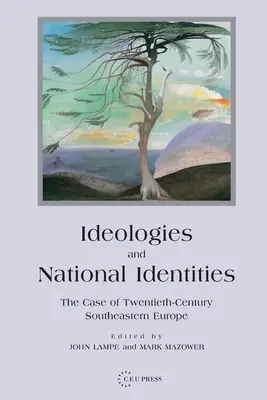 Ideologien und nationale Identitäten: Der Fall Südosteuropa im zwanzigsten Jahrhundert - Ideologies and National Identities: The Case of Twentieth-Century Southeastern Europe